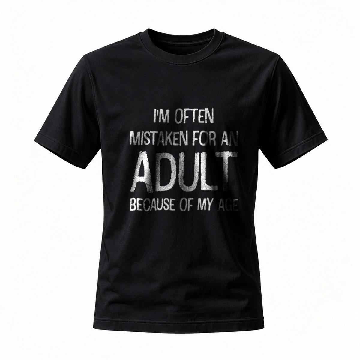 I'm Often Mistaken for an Adult Because of My Age T-Shirt Men's Women's Funny Humor Gift Casual Wear
