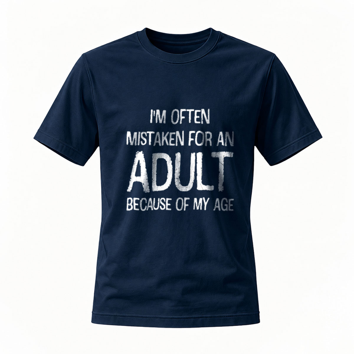 I'm Often Mistaken for an Adult Because of My Age T-Shirt Men's Women's Funny Humor Gift Casual Wear - Image 7