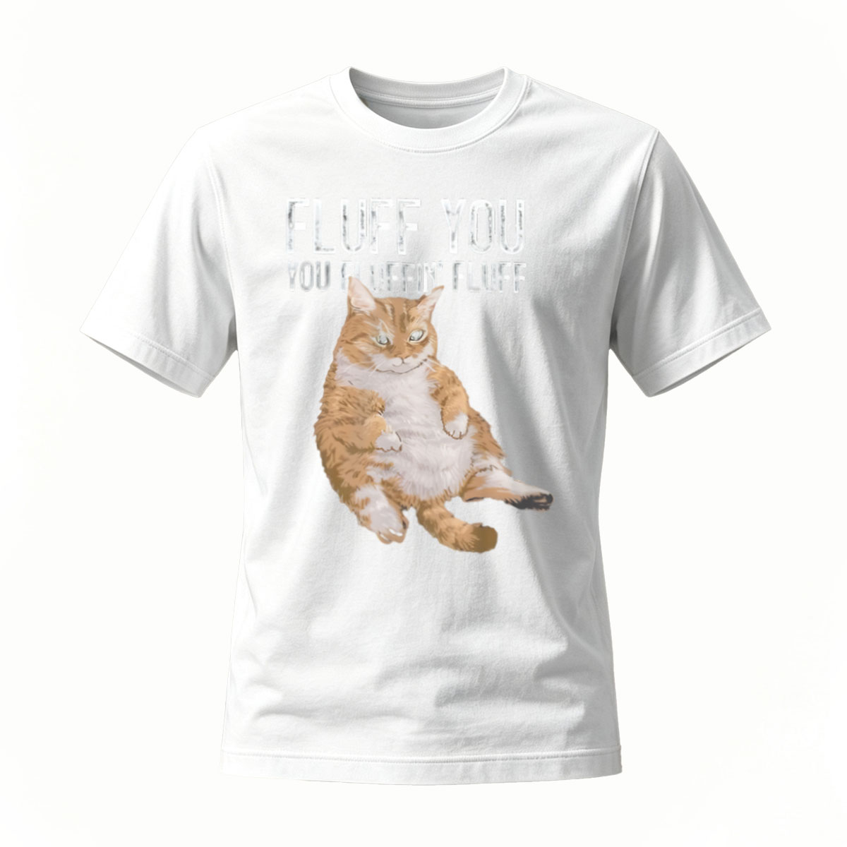 Fluff You Cat T-Shirt Funny Pet Lover Gift Men Women - Image 2