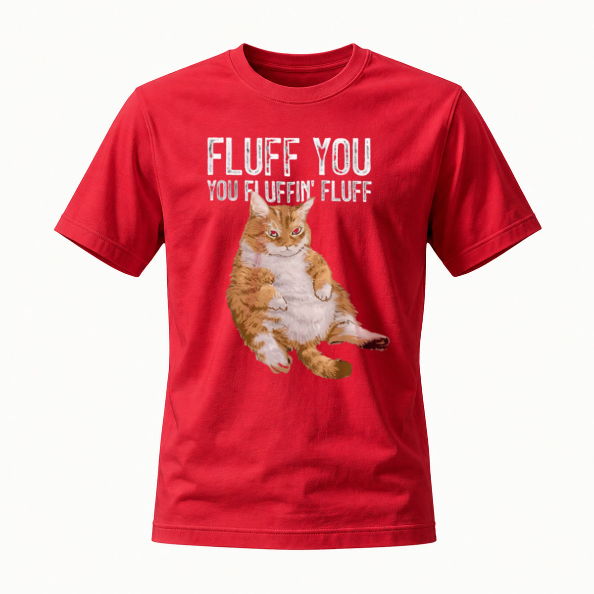 Fluff You Cat T-Shirt Funny Pet Lover Gift Men Women - Image 5