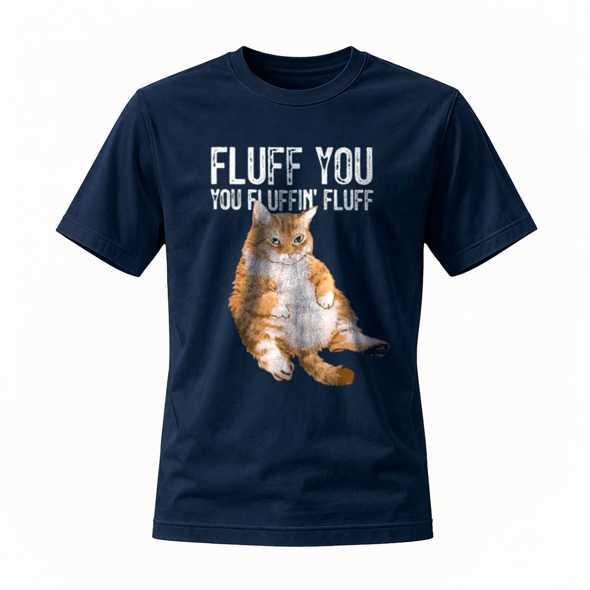 Fluff You Cat T-Shirt Funny Pet Lover Gift Men Women - Image 7
