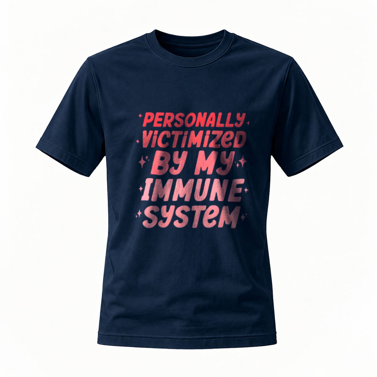 Personally Victimized by My Immune System T-Shirt Men Women Funny Humor Gift - Image 7