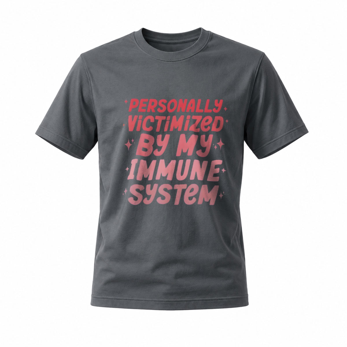 Personally Victimized by My Immune System T-Shirt Men Women Funny Humor Gift - Image 6