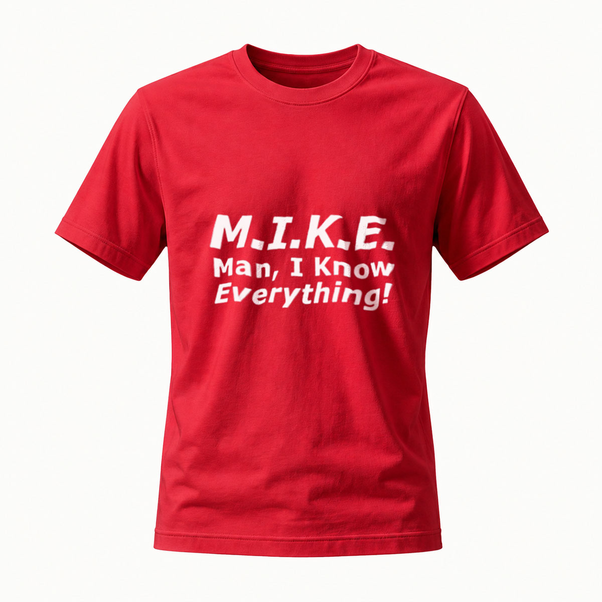 M.I.K.E. Man I Know Everything T-Shirt Men's Casual Funny Tee - Image 5