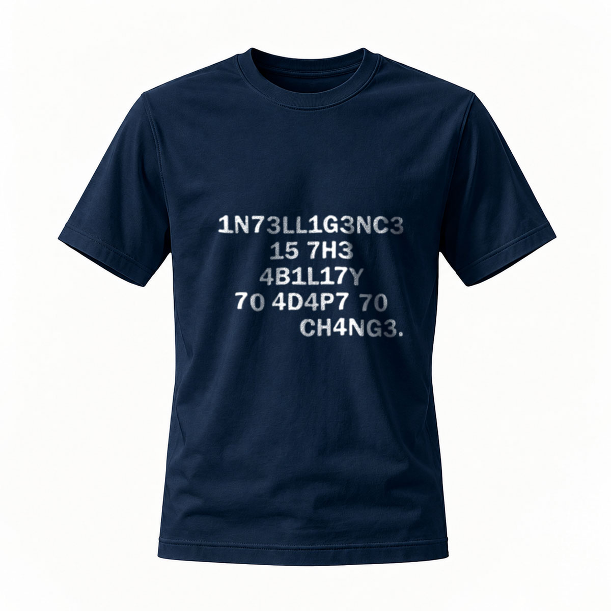 1N73LL1G3NC3 15 7H3 4B1L17Y 70 4D4P7 70 CH4NG3 Men's T-Shirt - Image 7