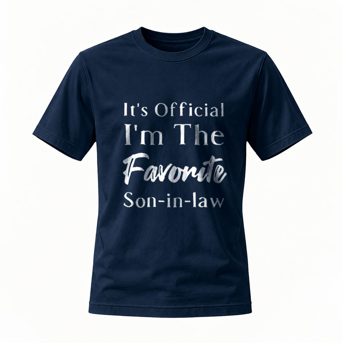 Its Official I'm The Favorite Son-in-law T-Shirt Men's Funny Gift - Image 7