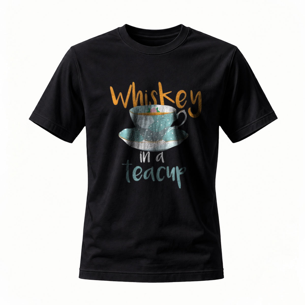 Whiskey in a Teacup T-Shirt Men's Women's Casual Gift Wear