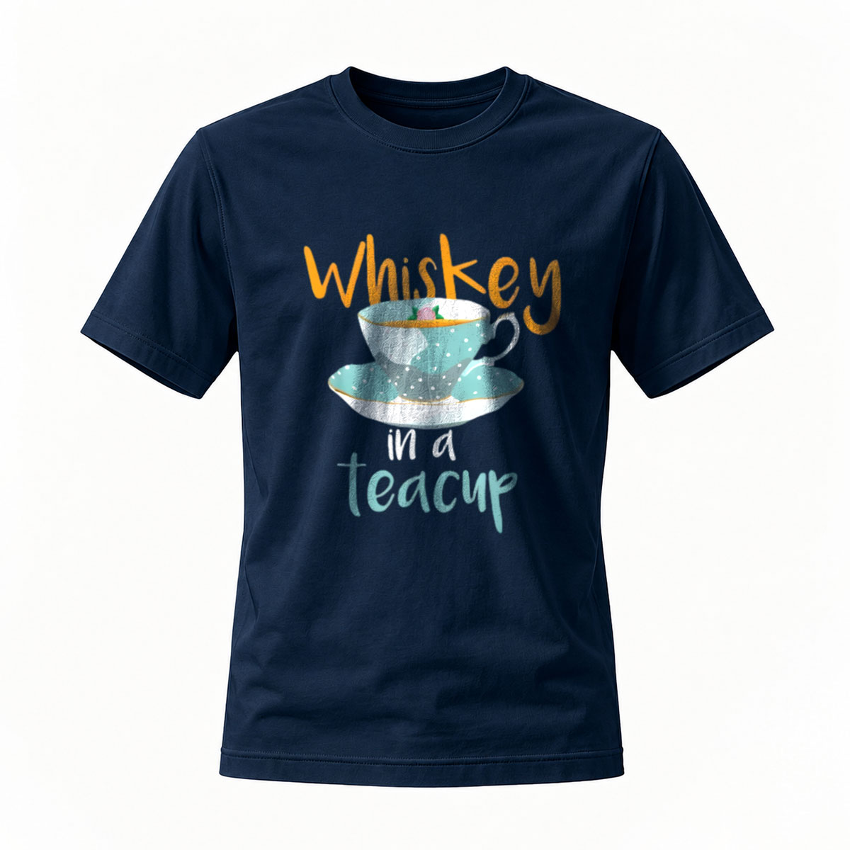 Whiskey in a Teacup T-Shirt Men's Women's Casual Gift Wear - Image 7