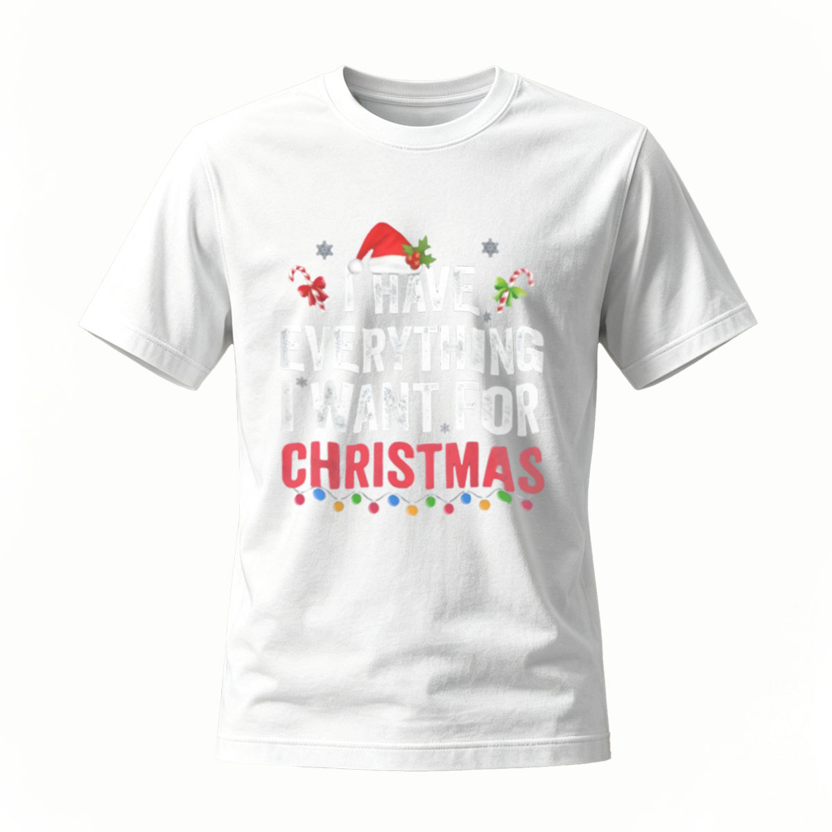 I Have Everything I Want for Christmas Men's T-Shirt - Image 2