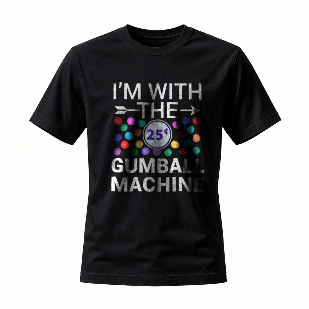 I'm With The Gumball Machine T-Shirt Men's Women's Casual Fun Gift Wear