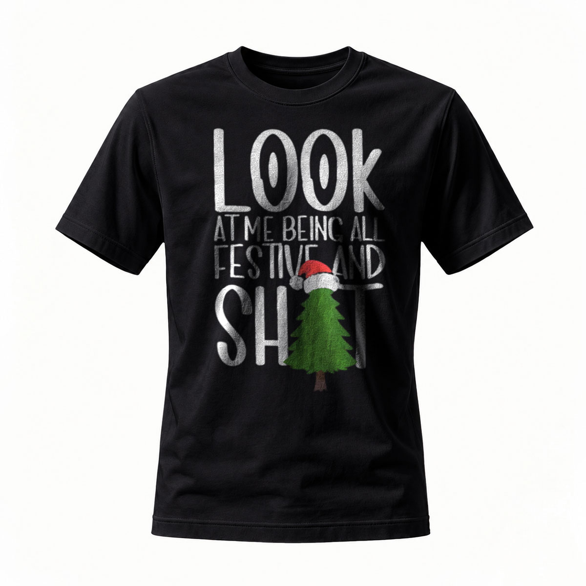 Look At Me Being All Festive And Shit Christmas Tree T-Shirt