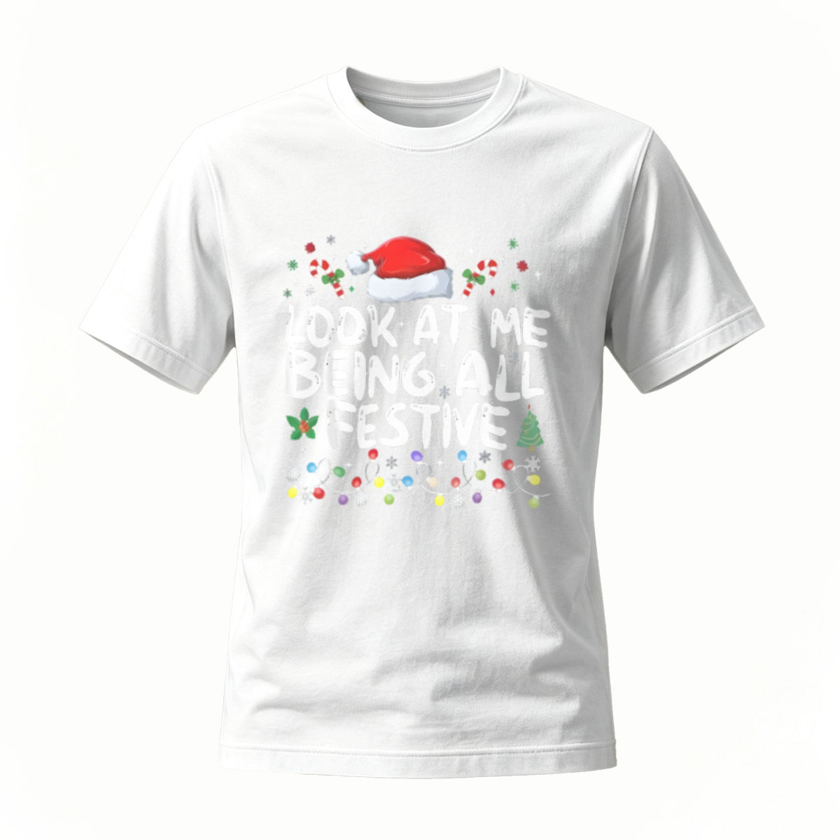 Look at Me Being All Festive Christmas T-Shirt Men's Women's Holiday Gift - Image 2