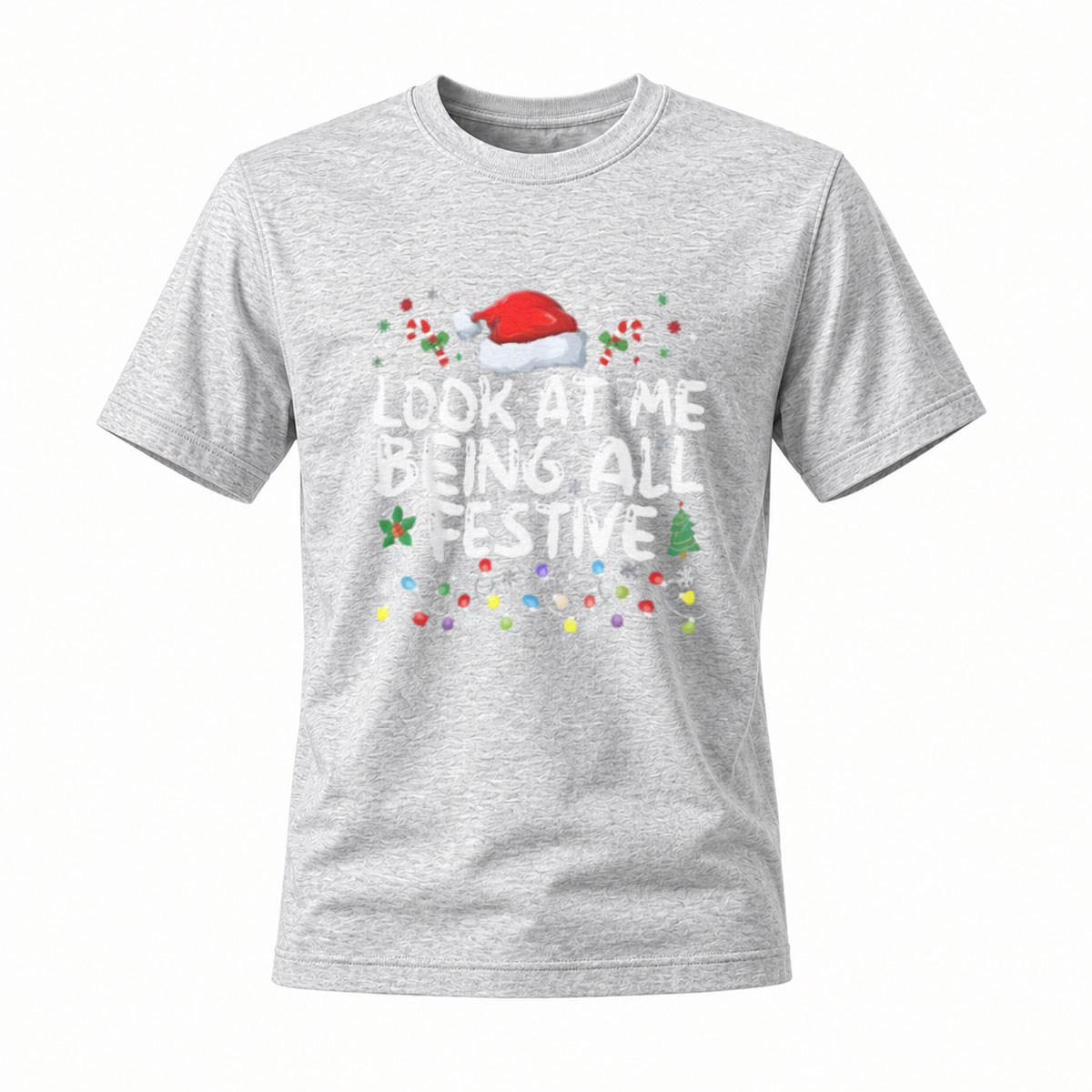 Look at Me Being All Festive Christmas T-Shirt Men's Women's Holiday Gift - Image 3