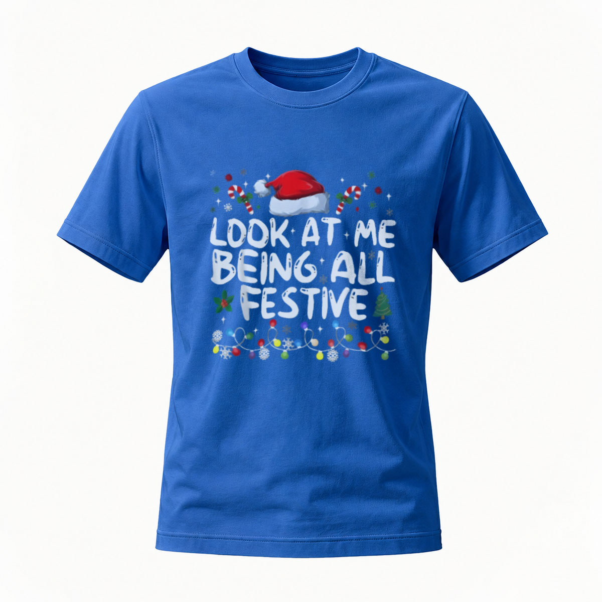 Look at Me Being All Festive Christmas T-Shirt Men's Women's Holiday Gift - Image 4