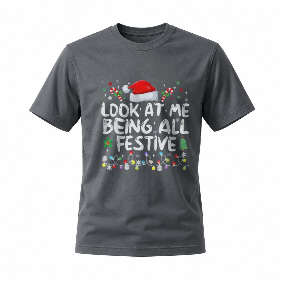 Look at Me Being All Festive Christmas T-Shirt Men's Women's Holiday Gift - Image 6