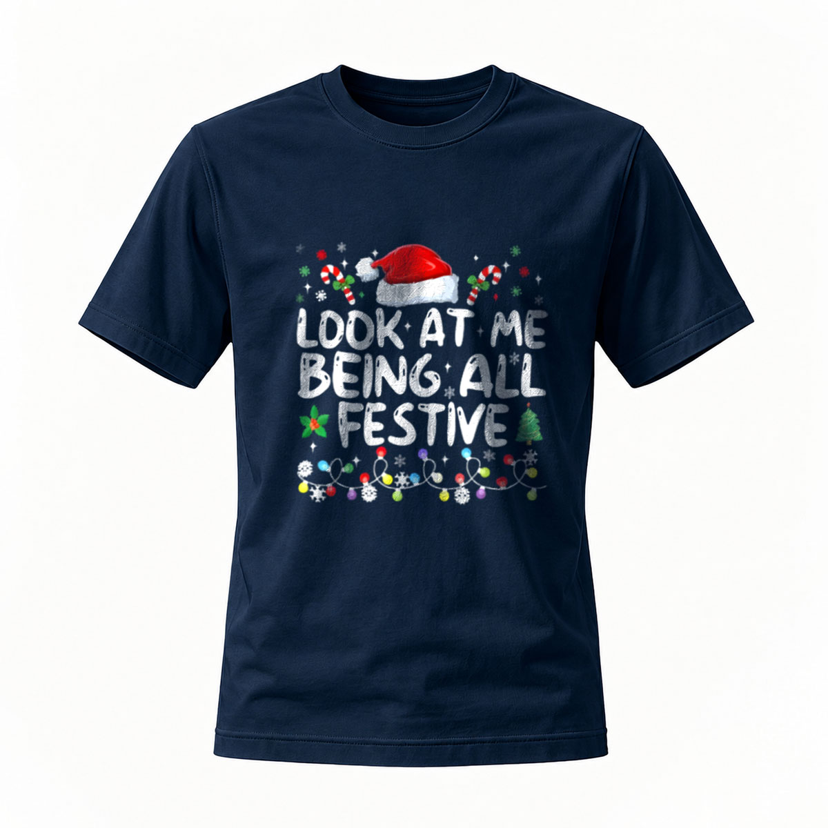 Look at Me Being All Festive Christmas T-Shirt Men's Women's Holiday Gift - Image 7