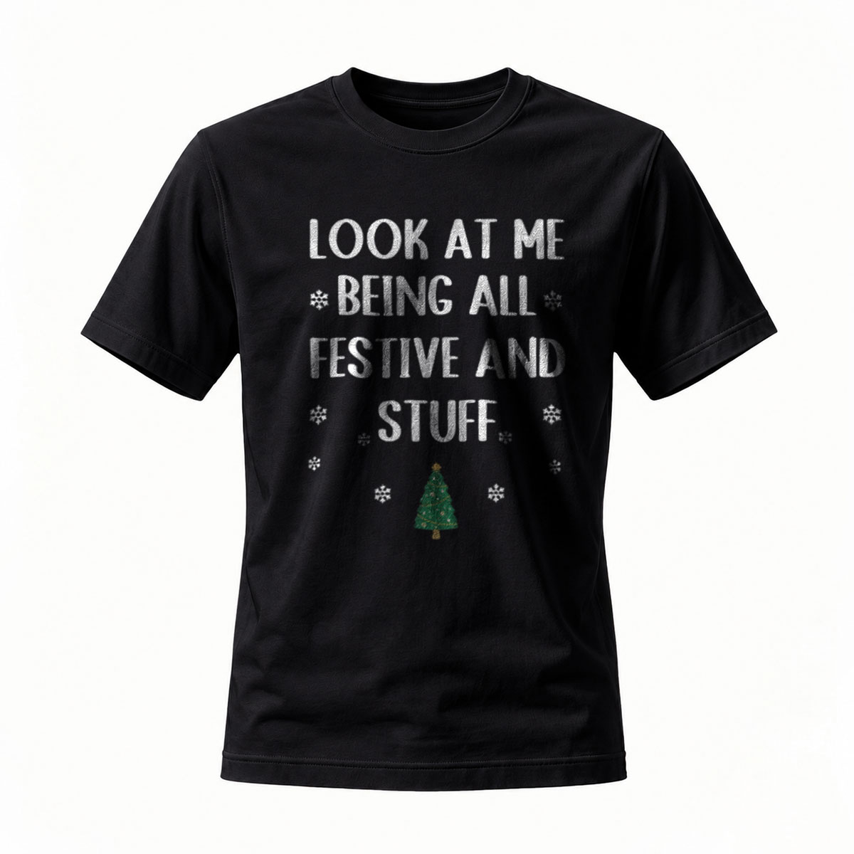 Look at Me Being Festive Christmas T-Shirt Men Women Holiday Gift