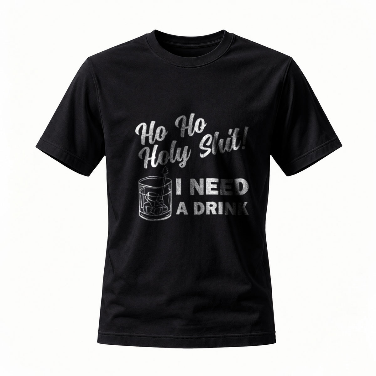 Ho Ho Holy Shit I Need a Drink Christmas T-Shirt Men's Funny Holiday Shirt
