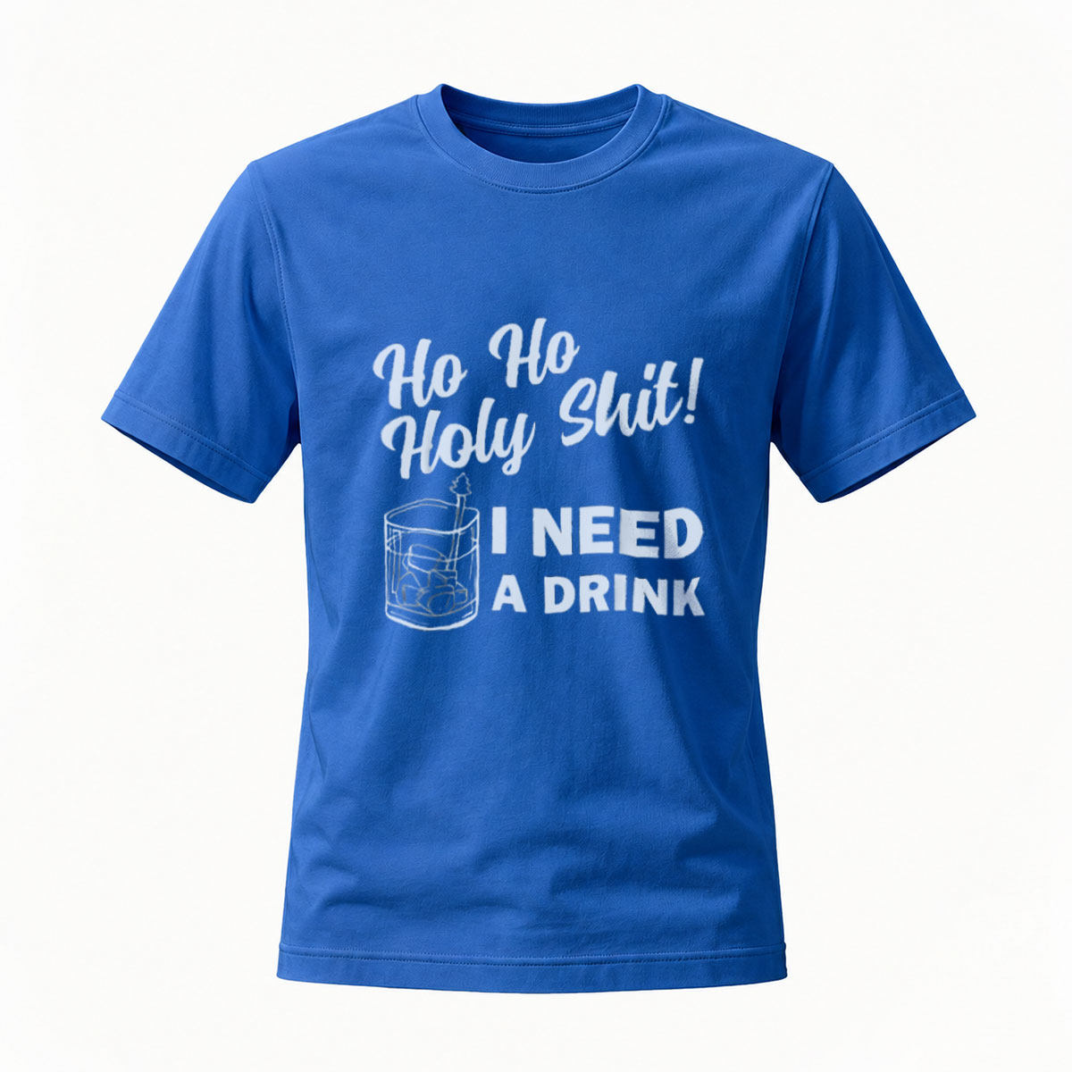 Ho Ho Holy Shit I Need a Drink Christmas T-Shirt Men's Funny Holiday Shirt - Image 4