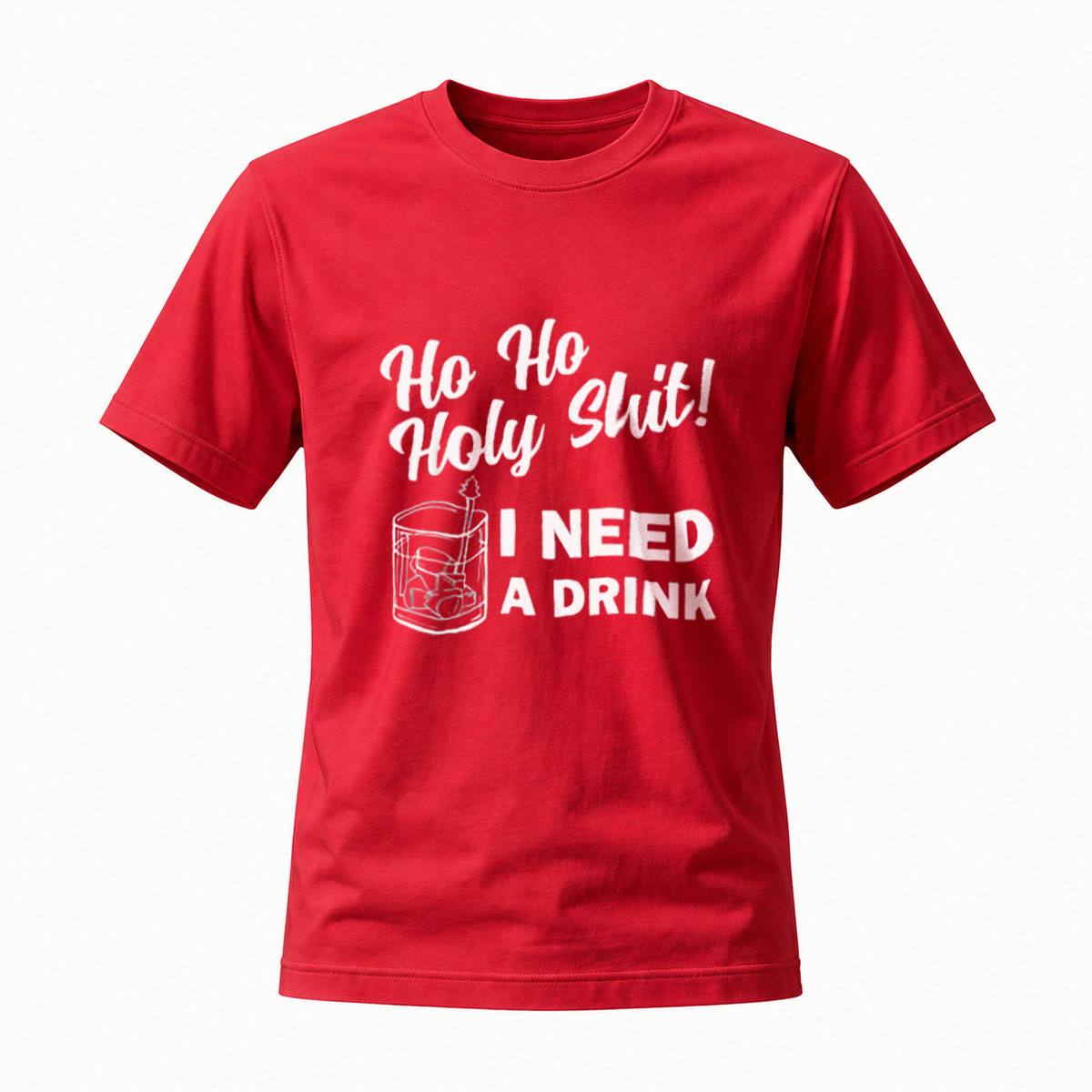 Ho Ho Holy Shit I Need a Drink Christmas T-Shirt Men's Funny Holiday Shirt - Image 5