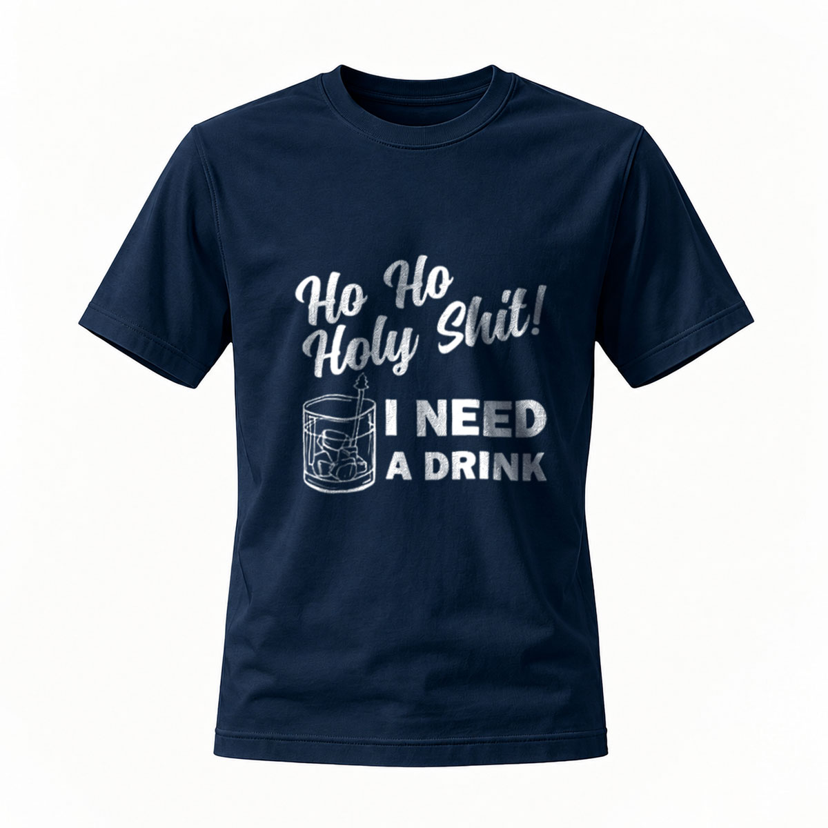 Ho Ho Holy Shit I Need a Drink Christmas T-Shirt Men's Funny Holiday Shirt - Image 7