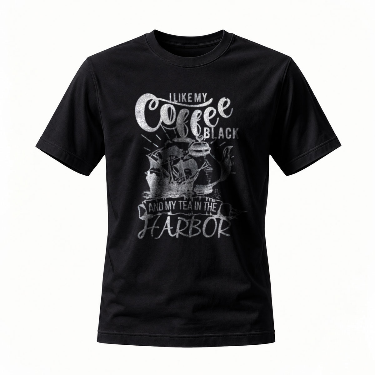 I Like My Coffee Black And My Tea In The Harbor T-Shirt