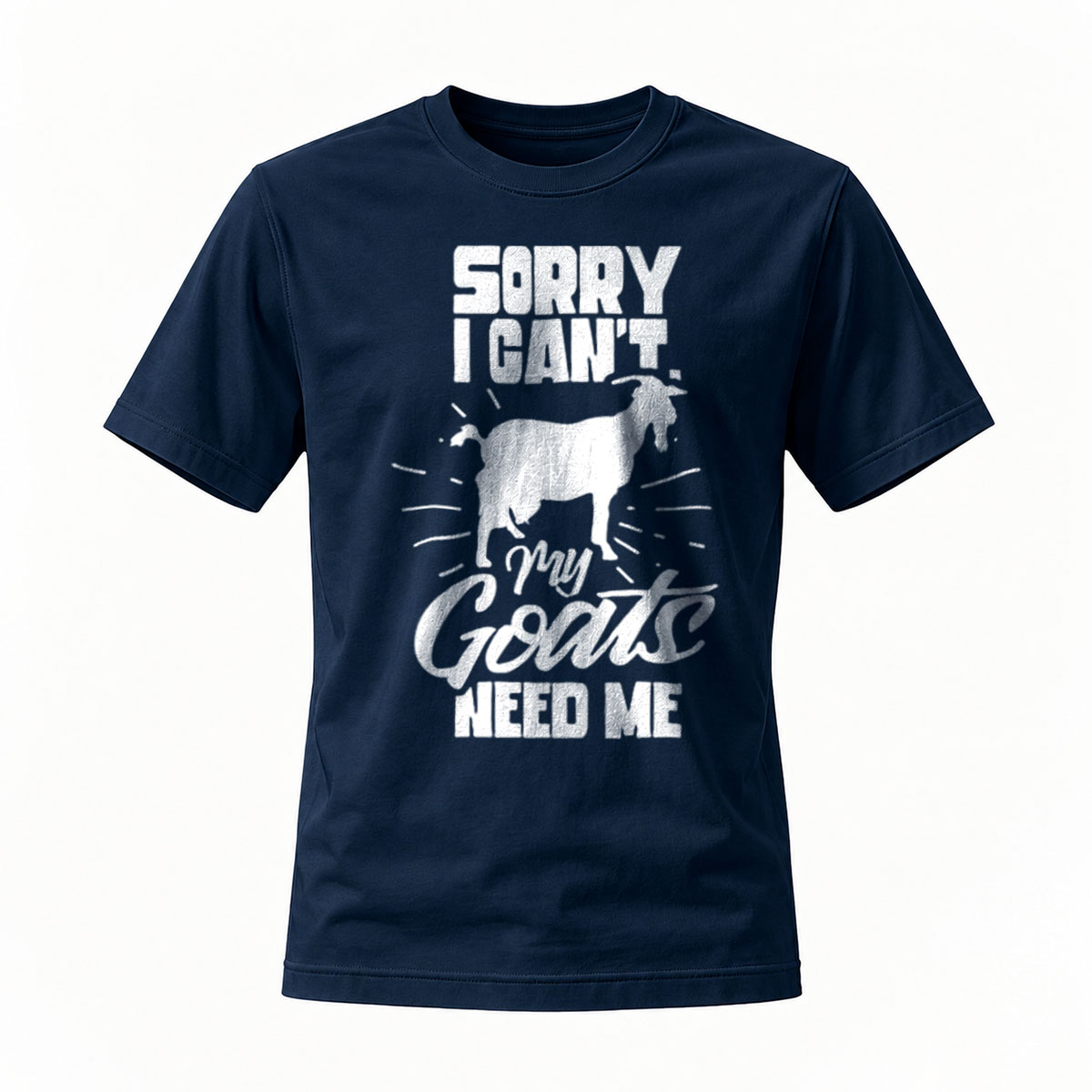 Sorry I Cant My Goats Need Me T-Shirt Men's Funny Farm Animal Graphic Shirt - Image 7