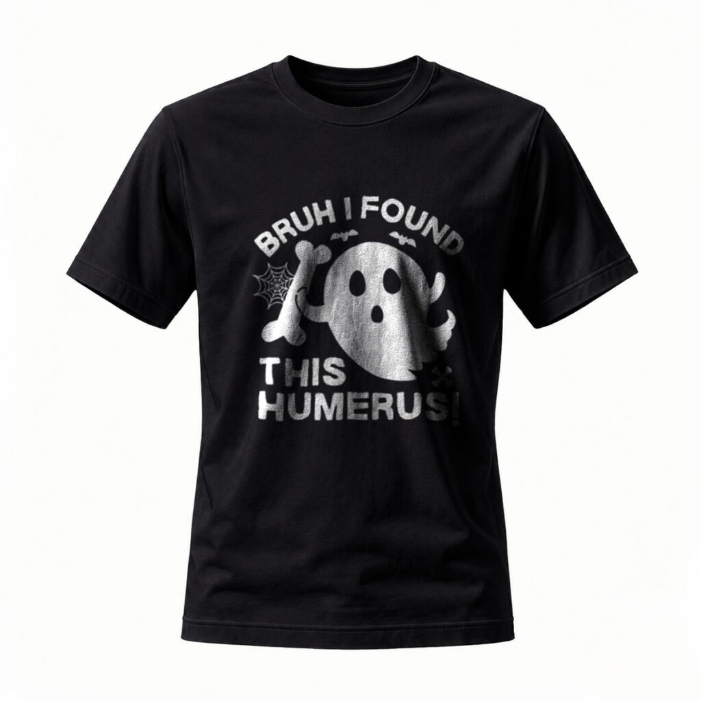 Bruh I Found This Humerus Halloween Ghost T-Shirt