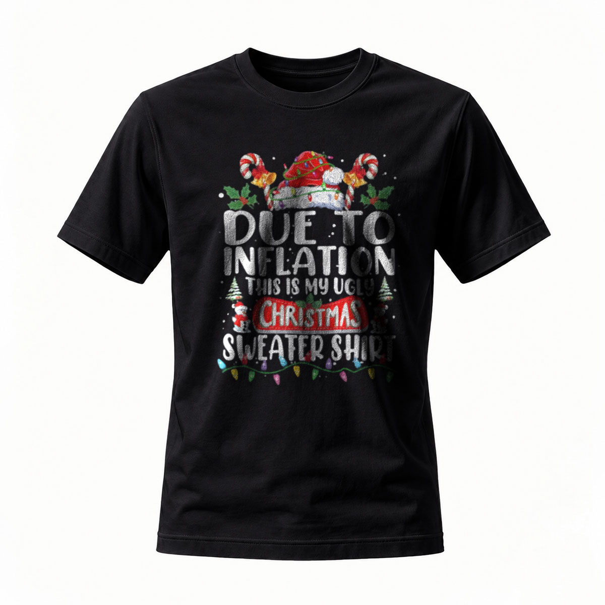 Due to Inflation This Is My Ugly Christmas Sweater Shirt Men's T-Shirt