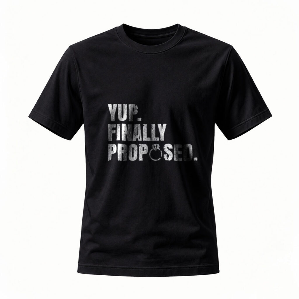 Yup Finally Proposed Men's T-Shirt Wedding Proposal Gift