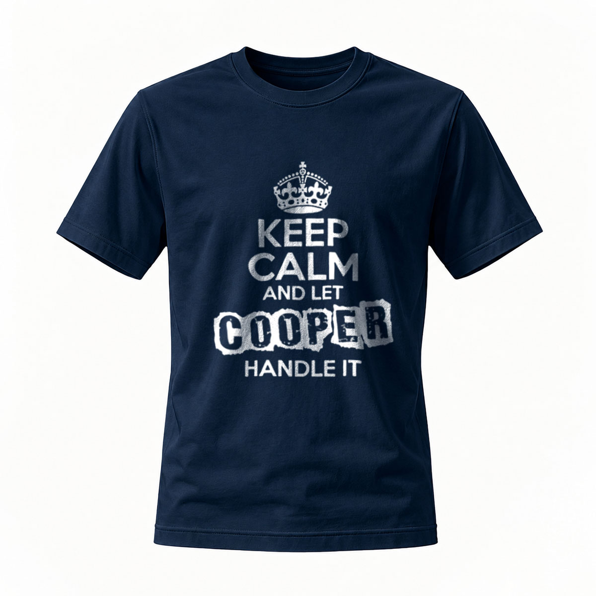 Keep Calm Let Cooper Handle It T-Shirt Men Women Gift - Image 7
