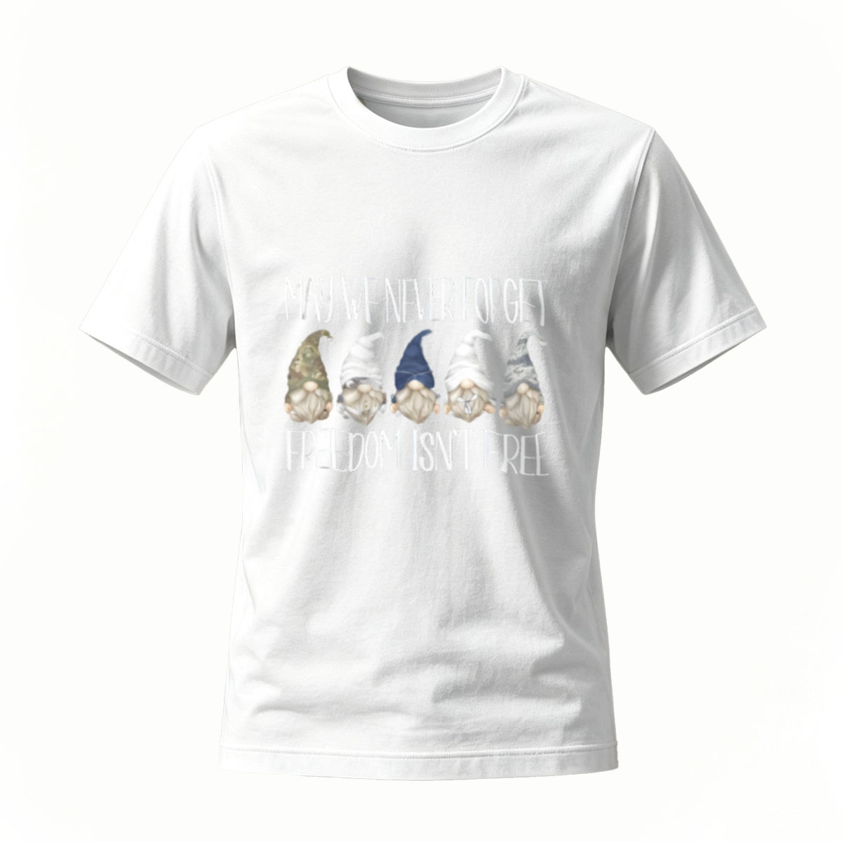 May We Never Forget Freedom Isn't Free Gnomes T-Shirt - Image 2