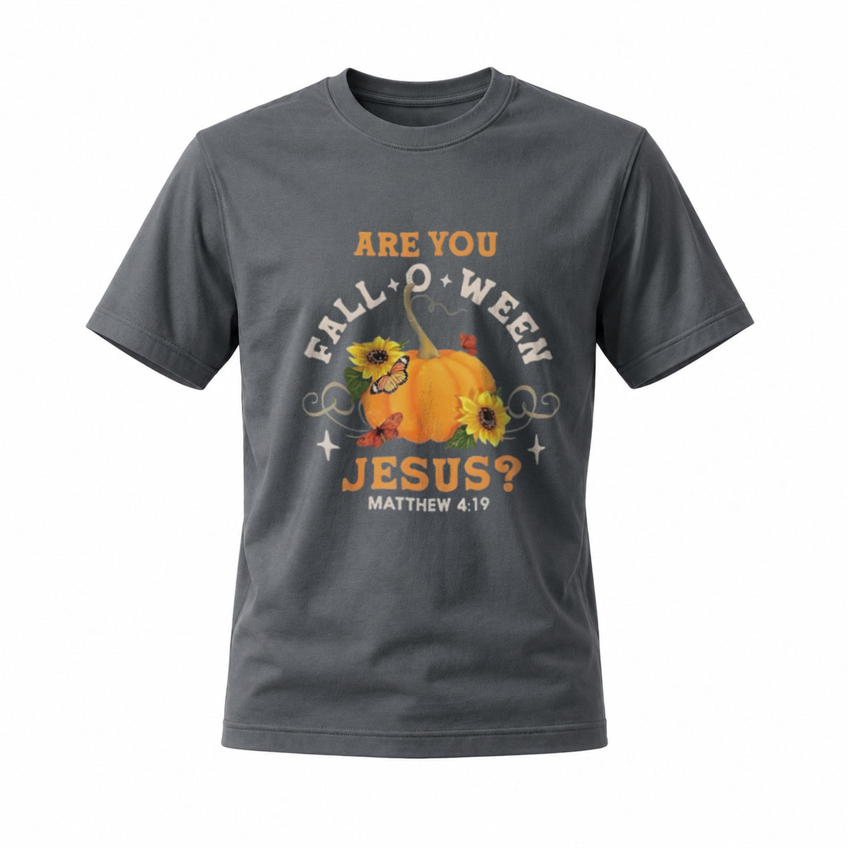 Are You Fall O Ween Jesus Matthew 419 T-Shirt Men's Women's Autumn Gift - Image 6