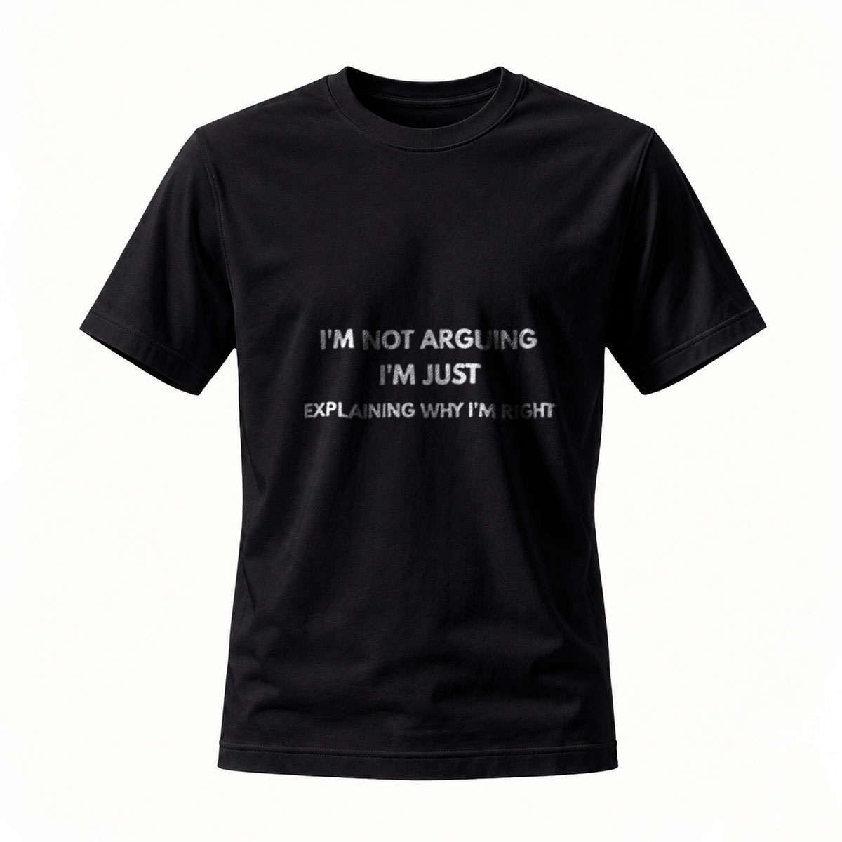 I'm Not Arguing I'm Explaining Why I'm Right T-Shirt Men's Women's Funny Graphic Tee Gift