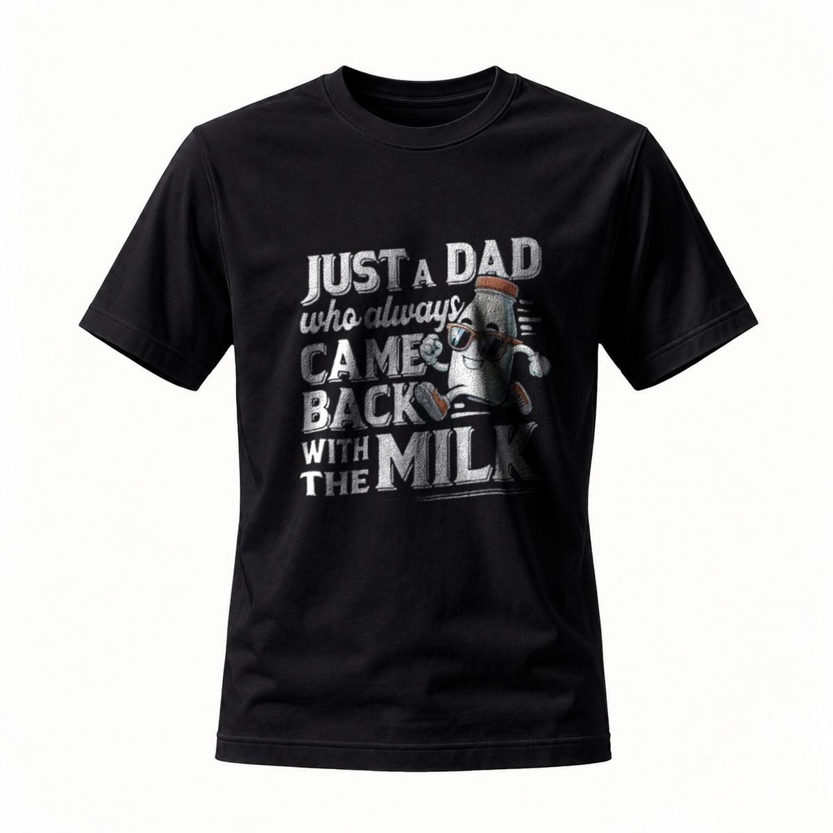 Just a Dad Who Always Came Back With the Milk T-Shirt