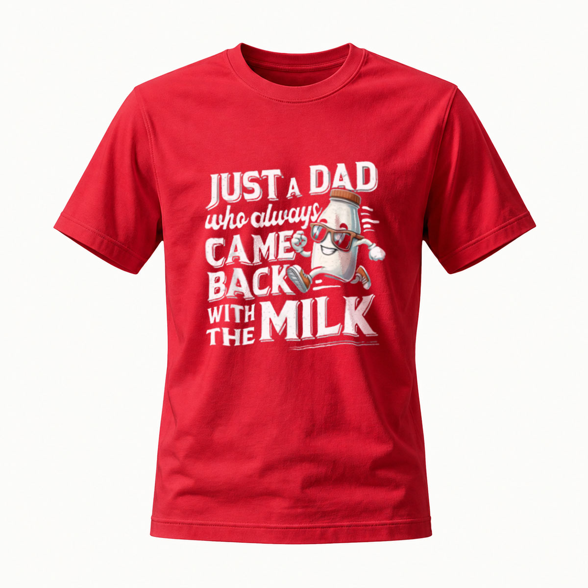 Just a Dad Who Always Came Back With the Milk T-Shirt - Image 5