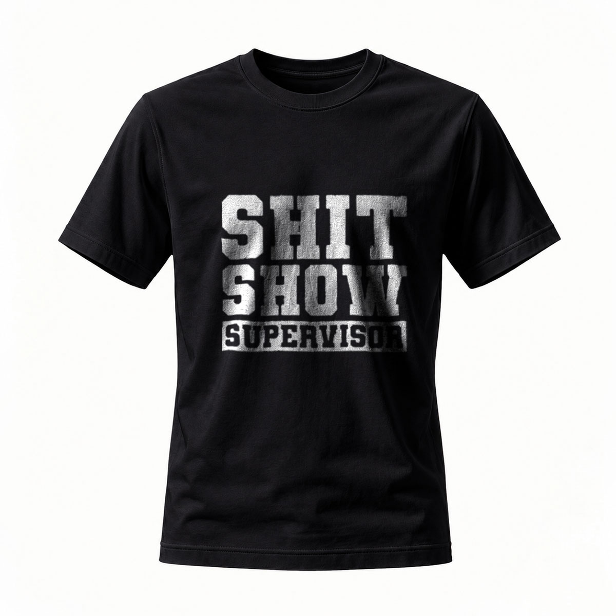 Shit Show Supervisor T-Shirt Men's Humor Gift Casual Wear