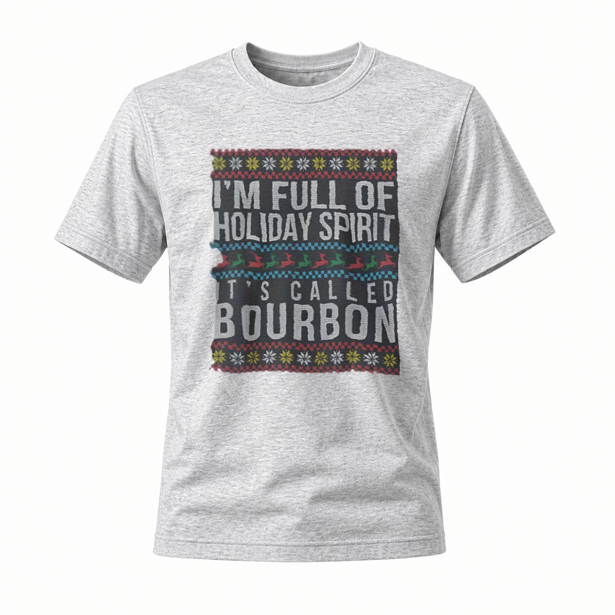 I'm Full of Holiday Spirit Its Called Bourbon T-Shirt Men's Christmas Gift - Image 3