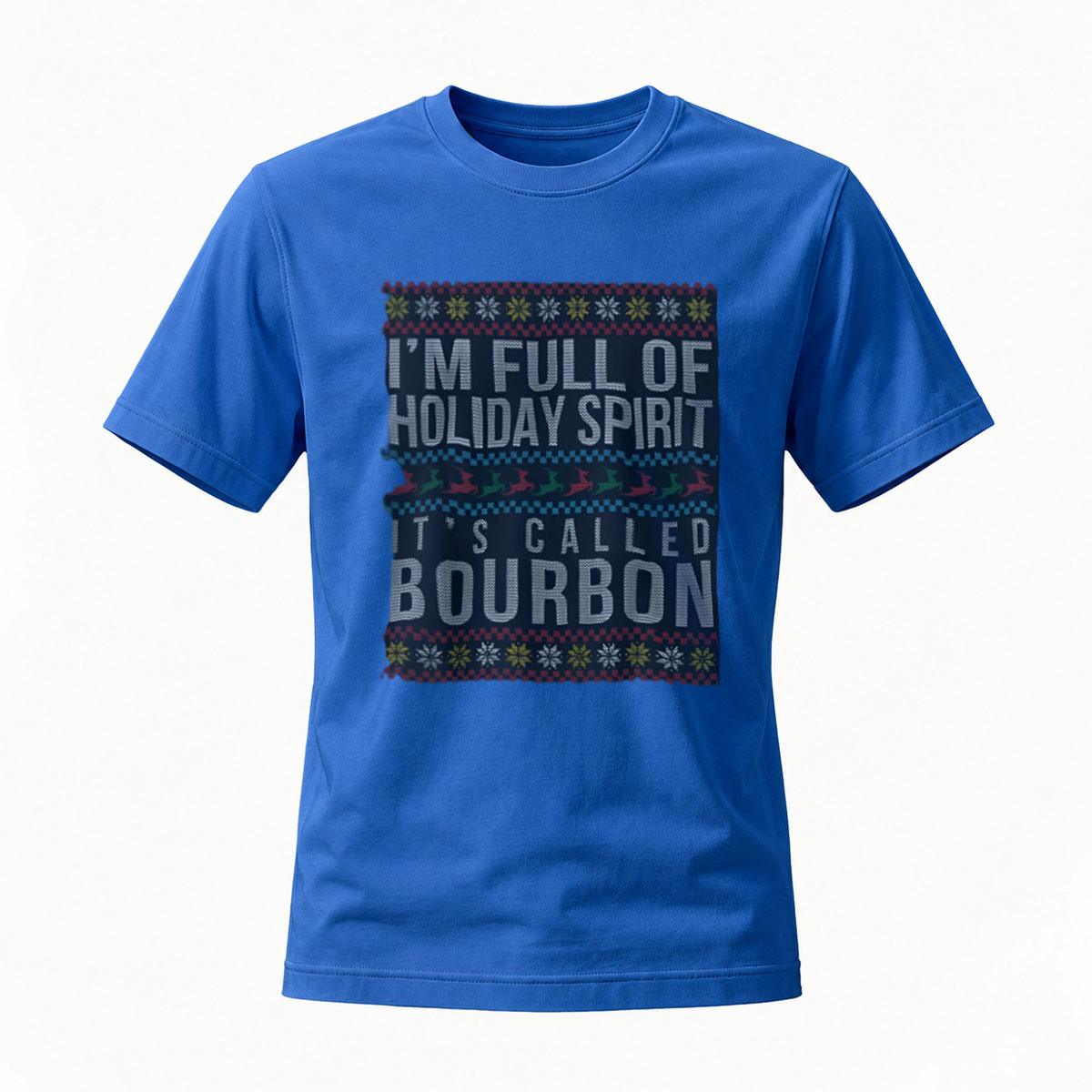 I'm Full of Holiday Spirit Its Called Bourbon T-Shirt Men's Christmas Gift - Image 4