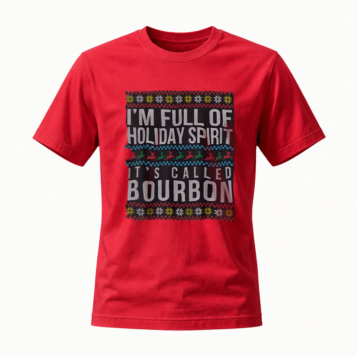 I'm Full of Holiday Spirit Its Called Bourbon T-Shirt Men's Christmas Gift - Image 5