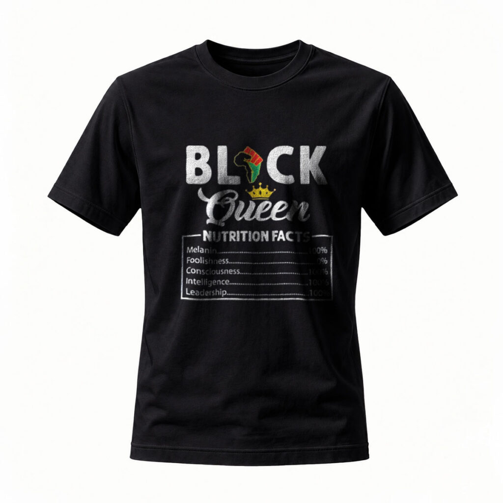 Black Queen Nutrition Facts T-Shirt for Women and Men