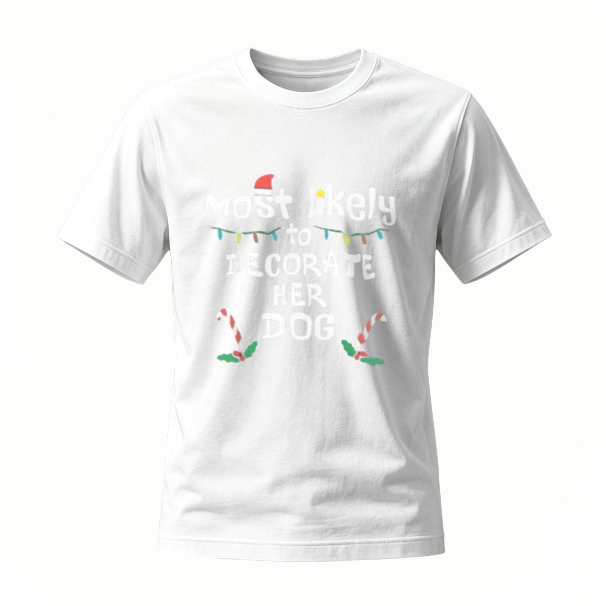 Most Likely to Decorate Her Dog Christmas T-Shirt Women's - Image 2
