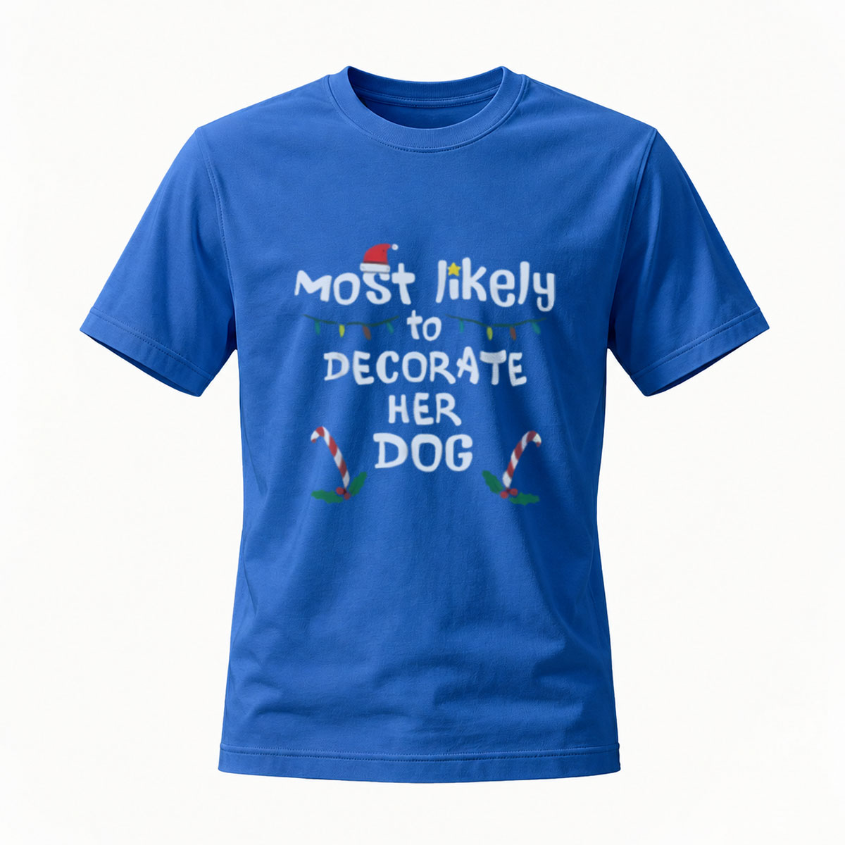 Most Likely to Decorate Her Dog Christmas T-Shirt Women's - Image 4
