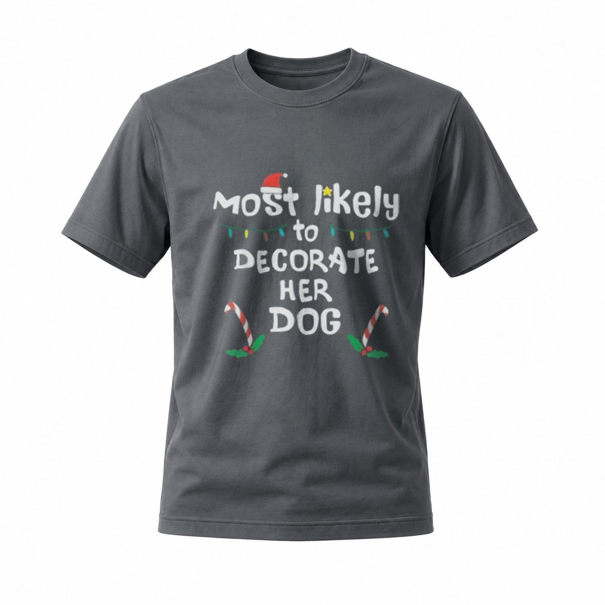 Most Likely to Decorate Her Dog Christmas T-Shirt Women's - Image 6