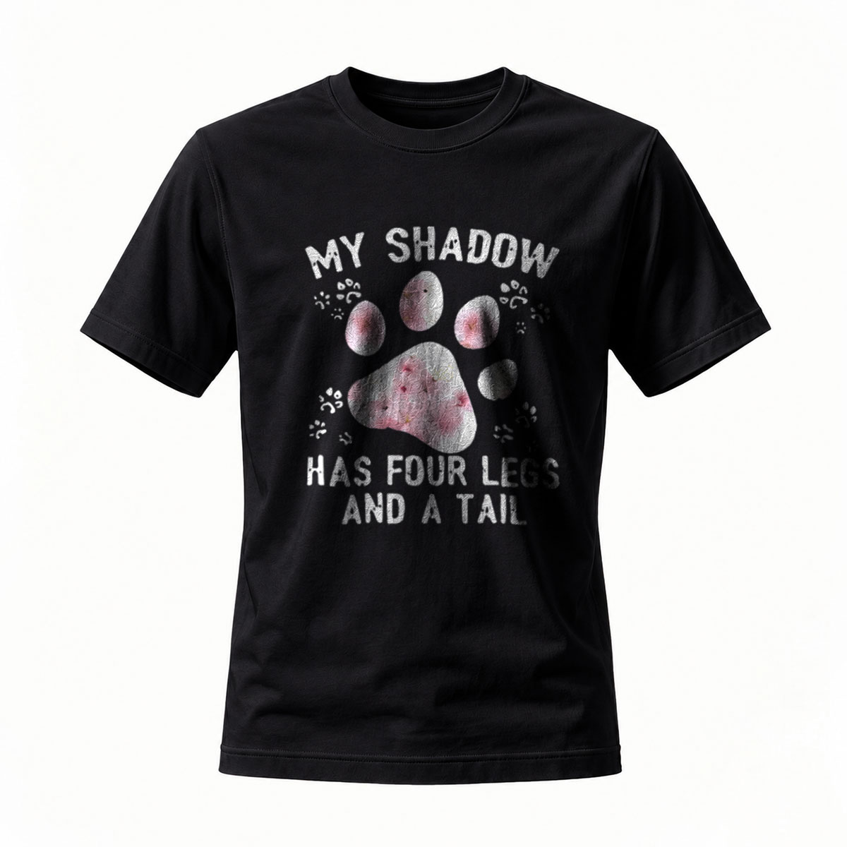 My Shadow Has Four Legs and a Tail Dog Paw Print T-Shirt