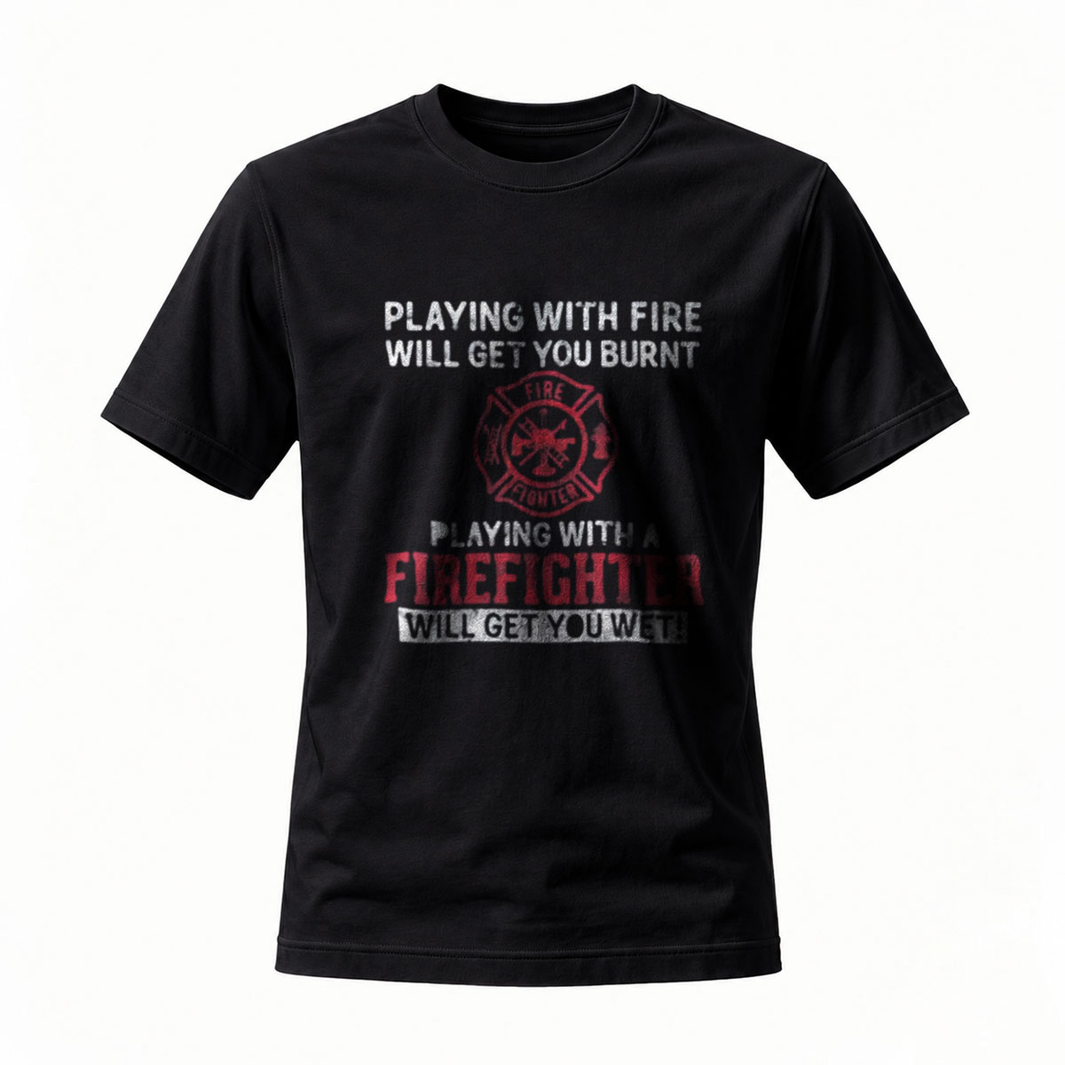 Playing With Fire T-Shirt Firefighter Humor Men's Gift