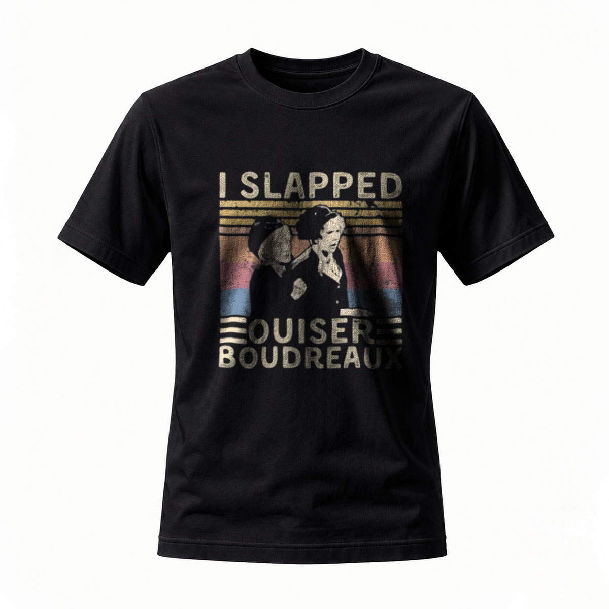 I Slapped Louise Boudreaux T-Shirt Men's Women's Funny Gift Humor