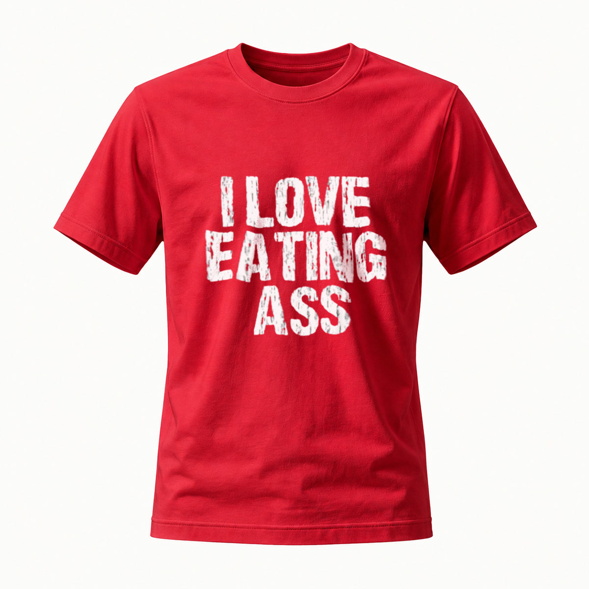 I Love Eating Ass Mens T-Shirt Funny Slogan Shirt - Image 5