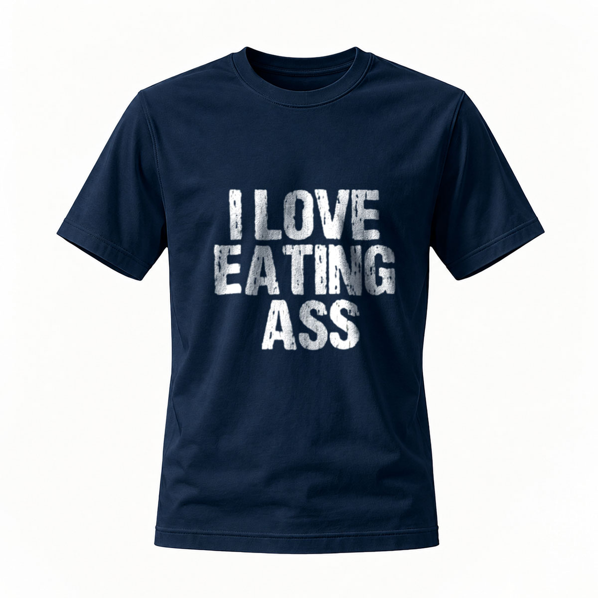 I Love Eating Ass Mens T-Shirt Funny Slogan Shirt - Image 7