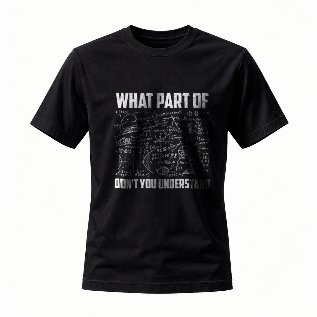What Part of Math Don't You Understand Men's T-Shirt